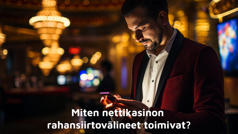 Miten nettikasinon rahansiirtovälineet toimivat?